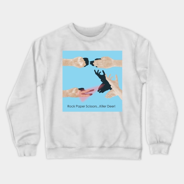 Rock Paper Scissors..Killer Deer! Crewneck Sweatshirt by MarbleCloud